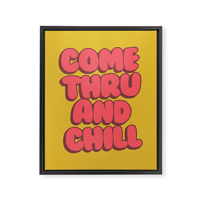 Come Thru And Chill Framed Canvas Print Gallery Image 6
