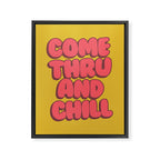 Come Thru And Chill Framed Canvas Print Gallery Image 6