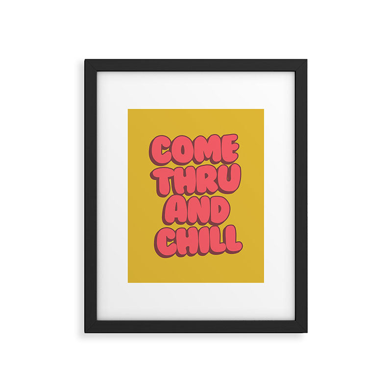 Come Thru And Chill Framed Art Print Gallery Image 5