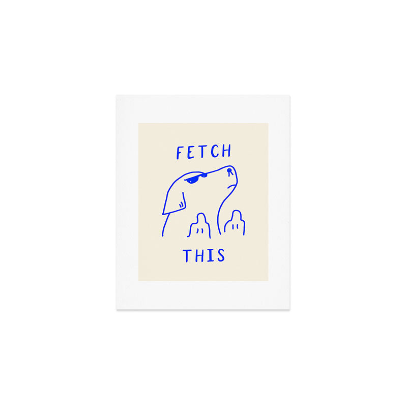 Fetch This Art Print Gallery Image 1