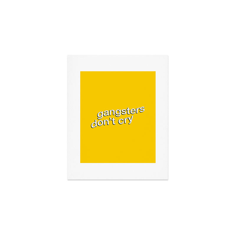 Gangsters Don't Cry Art Print Gallery Image 1