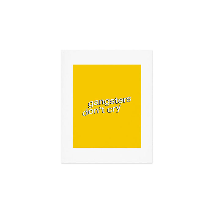 Gangsters Don't Cry Art Print Gallery Image 1