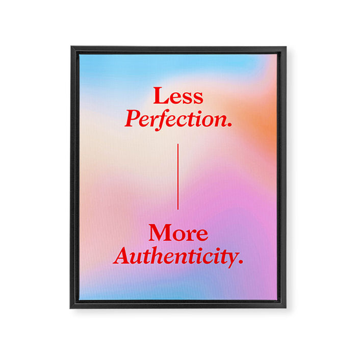 Less Perfection, More Authenticity Framed Canvas Print Gallery Image 1