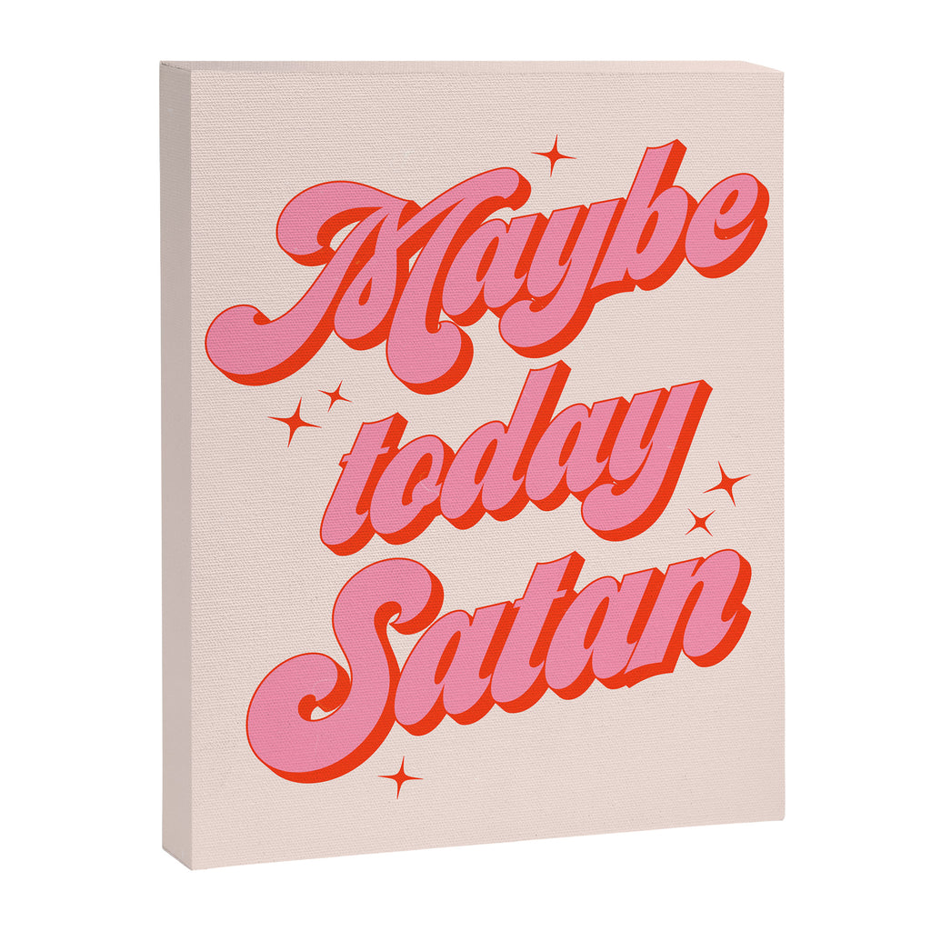 Maybe today Satan? Canvas Print Gallery Image 6
