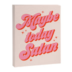 Maybe today Satan? Canvas Print Gallery Image 6