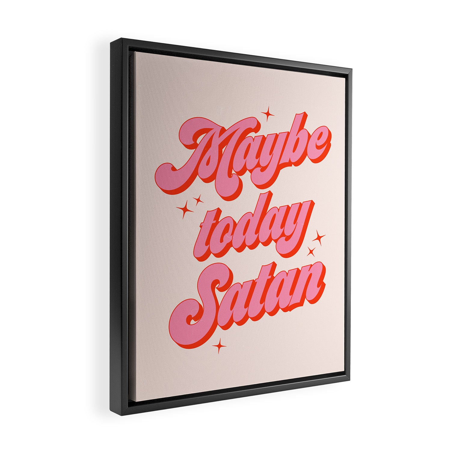 Maybe today Satan? Framed Canvas Print Gallery Image 2