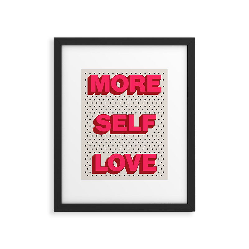 More Self Love Framed Art Print Gallery Image 6