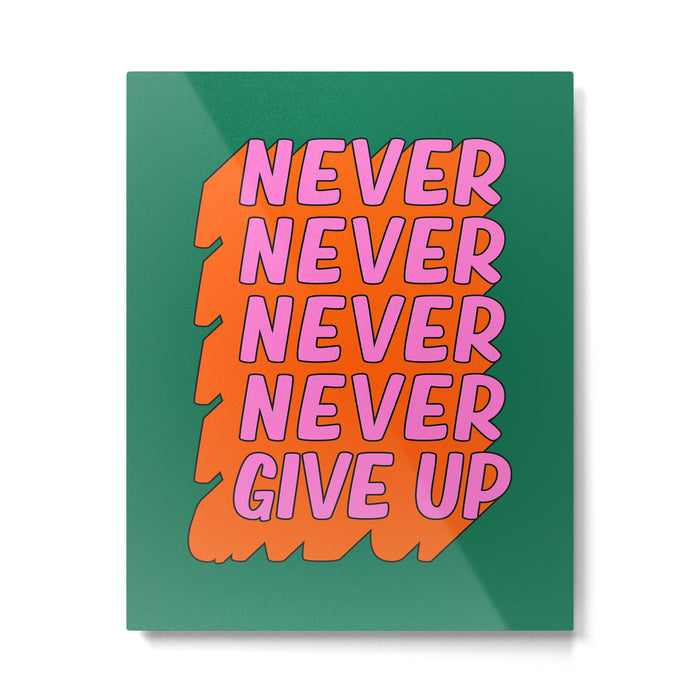Never, Never Give Up Metal Print Gallery Image 1