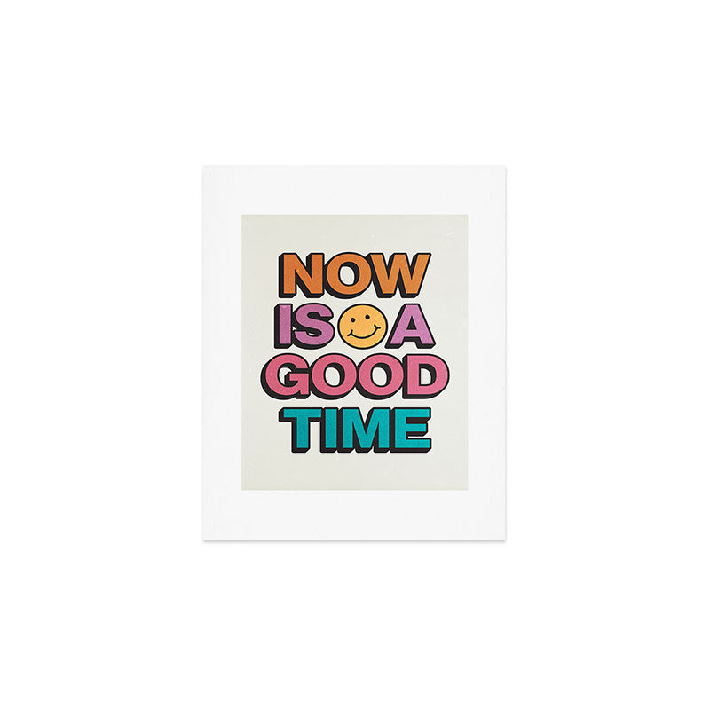 Now Is A Good Time Art Print Gallery Image 1
