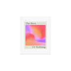 The Best Or Nothing Art Print Gallery Image 1