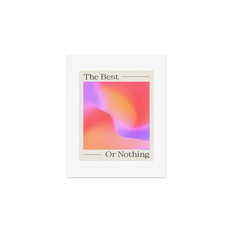The Best Or Nothing Art Print Gallery Image 1