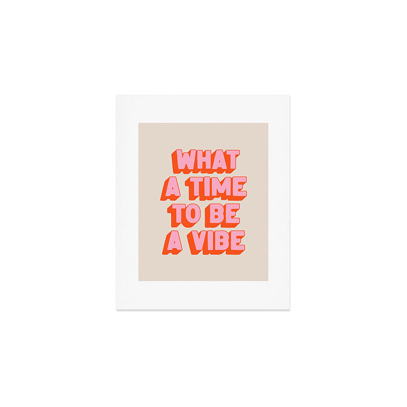 What A Time To Be A Vibe: The Peach Edition Art Print Gallery Image 1