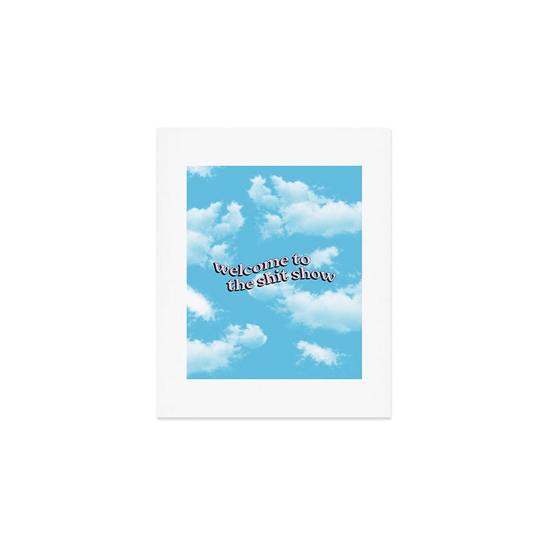 Welcome to the Shit Show: Sky Edition | Welcome to the Shitshow Art Print Gallery Image 1