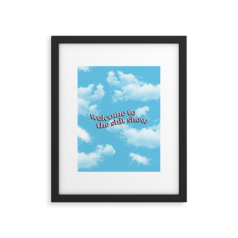 Welcome to the Shit Show: Sky Edition | Welcome to the Shitshow Framed Art Print Gallery Image 6