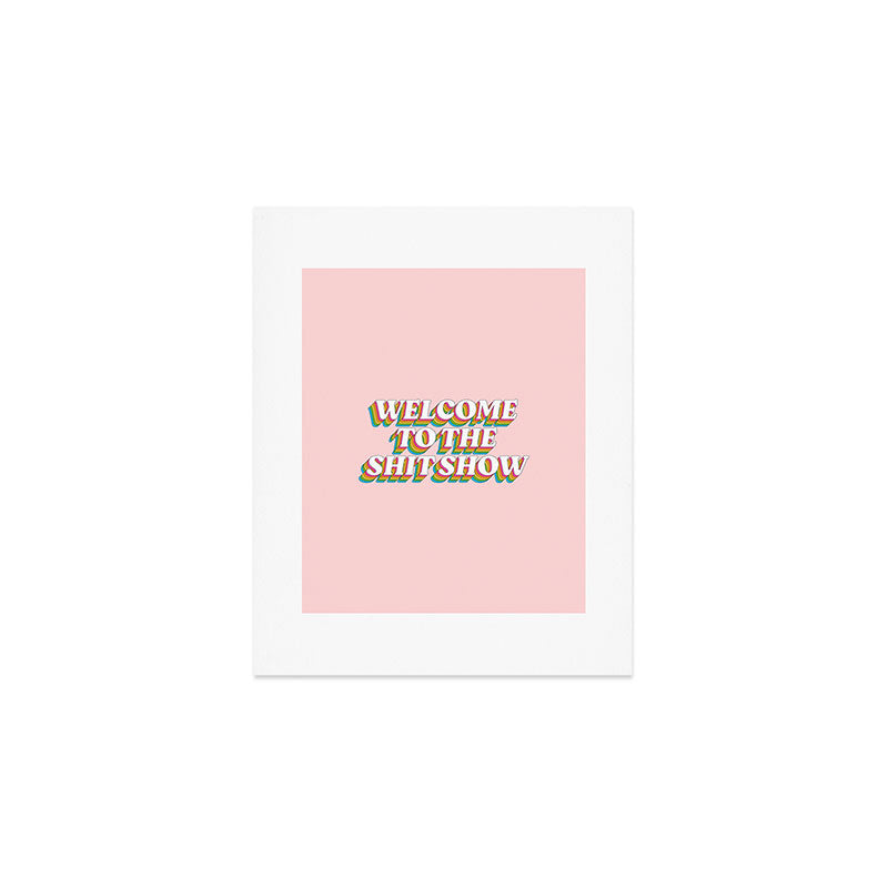 Welcome To The Shitshow: The Rainbow Edition Art Print Gallery Image 1