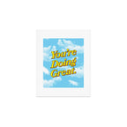 You Are Doing Great: Sky Edition Art Print Gallery Image 1