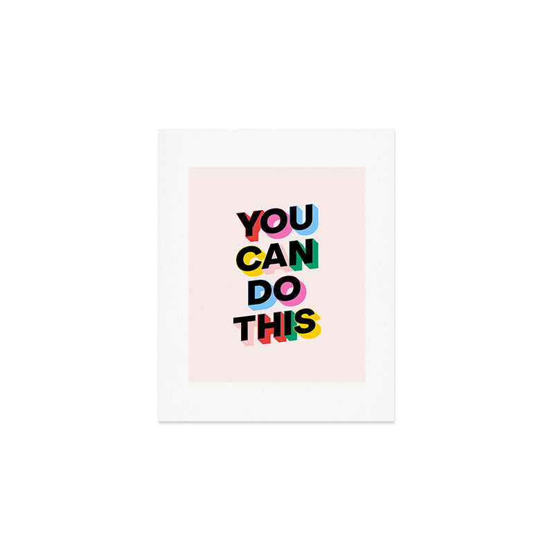 You Can Do This Art Print Gallery Image 1