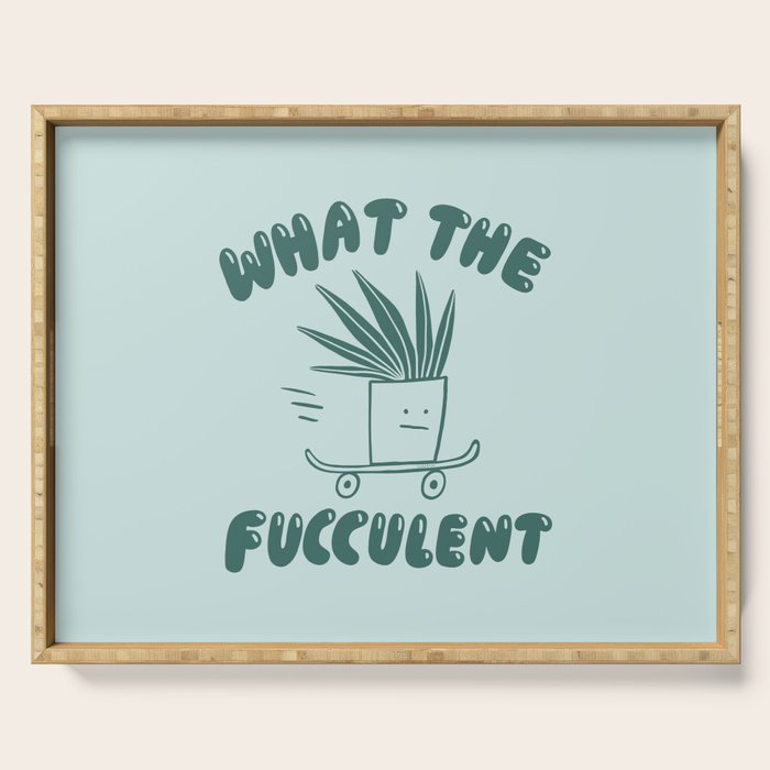 What The Fucculent Serving Tray Gallery Image 1