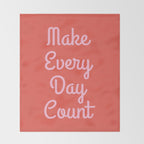 Make Every Day Count Throw Blanket Gallery Image 2