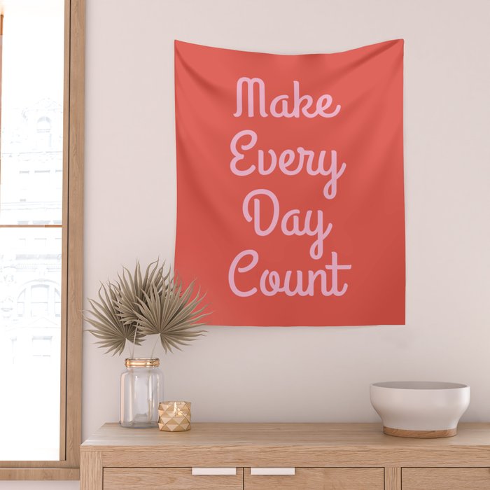 Make Every Day Count Wall Tapestry Gallery Image 2