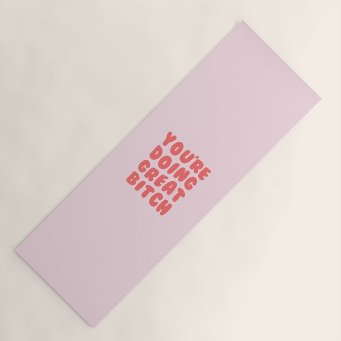 You're Doing Great Bitch Quote Yoga Mat Gallery Image 1