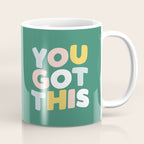 You Got This Coffee Mug Gallery Image 1