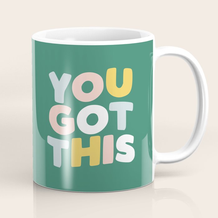 You Got This Coffee Mug Gallery Image 1