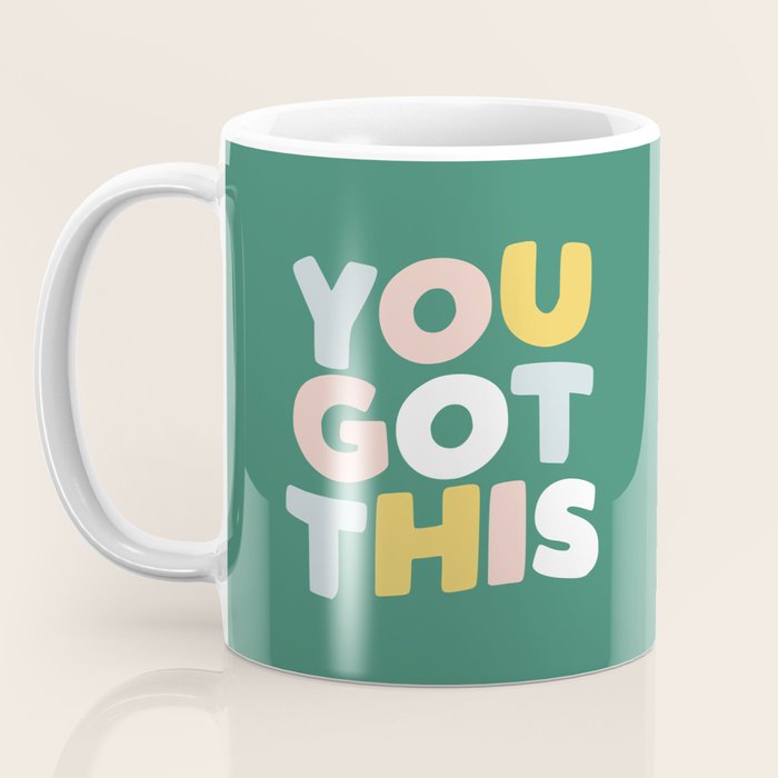 You Got This Coffee Mug Gallery Image 3