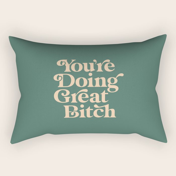 YOUâRE DOING GREAT BITCH vintage green cream Rectangular Pillow Gallery Image 1