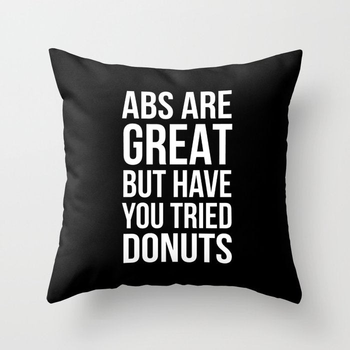 Abs Are Great But Have You Tried Donuts (Black) Throw Pillow Gallery Image 6