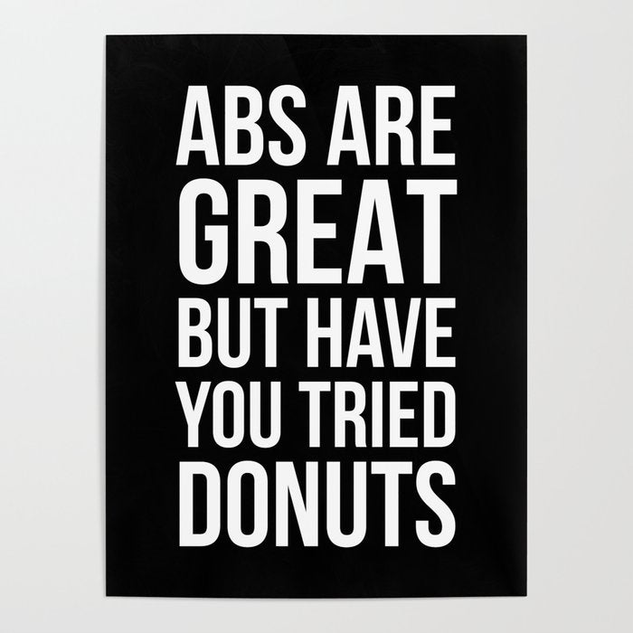 Abs Are Great But Have You Tried Donuts (Black) Poster Gallery Image 4