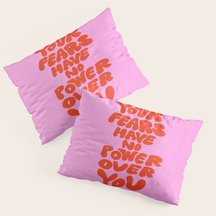 Fear Has No Power Pillow Sham Gallery Image 3