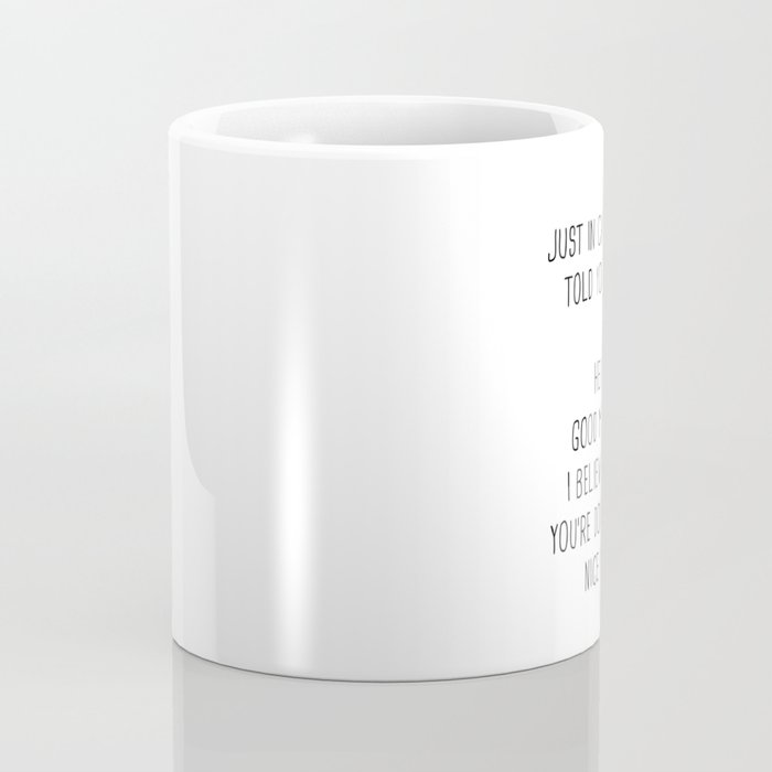 Just in case no one told you today: hello Coffee Mug Gallery Image 4