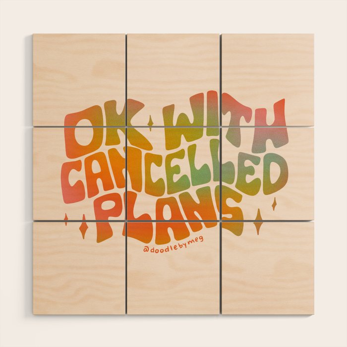 Ok With Cancelled Plans Wood Wall Art Gallery Image 1