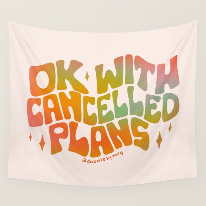 Ok With Cancelled Plans Wall Tapestry Gallery Image 4