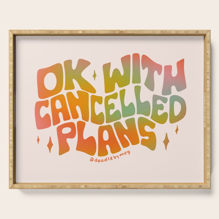 Ok With Cancelled Plans Serving Tray Gallery Image 1