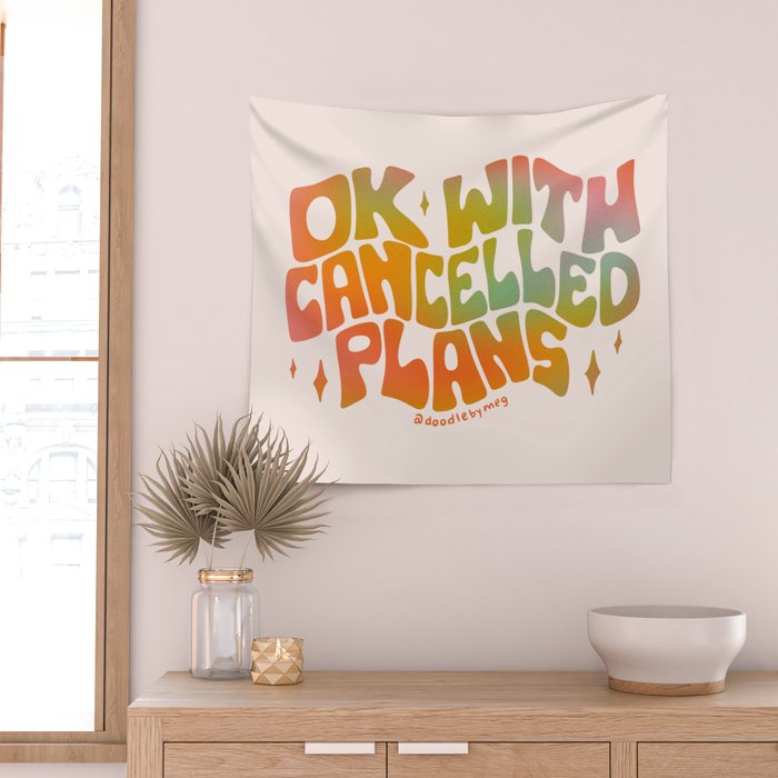 Ok With Cancelled Plans Wall Tapestry Gallery Image 2