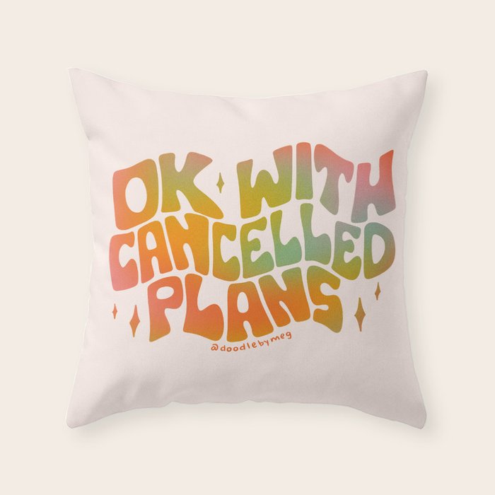 Ok With Cancelled Plans Throw Pillow Gallery Image 6