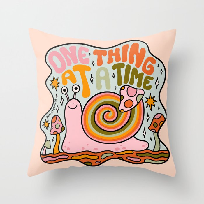 One Thing at a Time Throw Pillow Gallery Image 1
