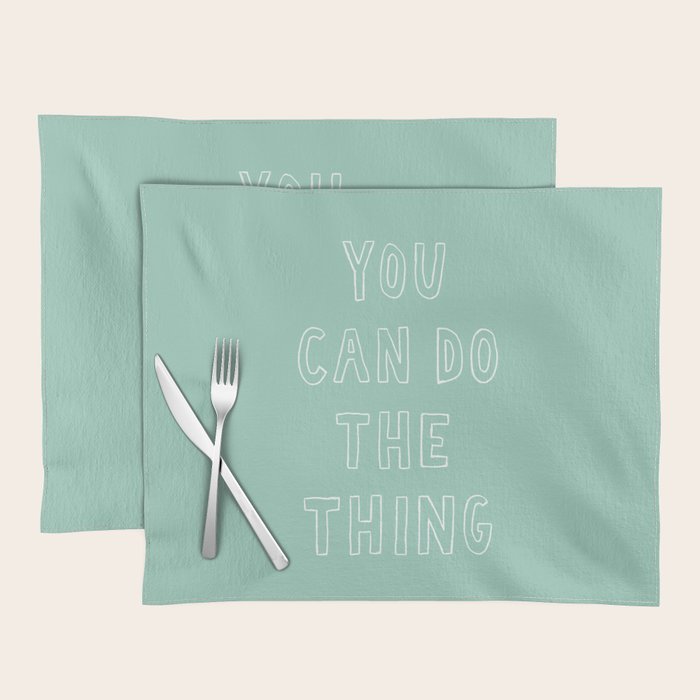 You Can Do The Thing Placemat Gallery Image 1