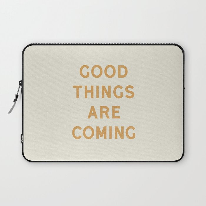Good Things Are Coming Laptop Sleeve Gallery Image 1