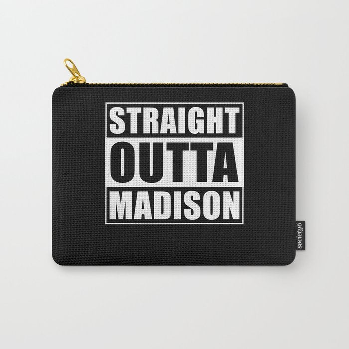 Straight Outta Madison Carry All Pouch Gallery Image 1