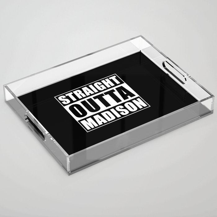 Straight Outta Madison Acrylic Tray Gallery Image 1