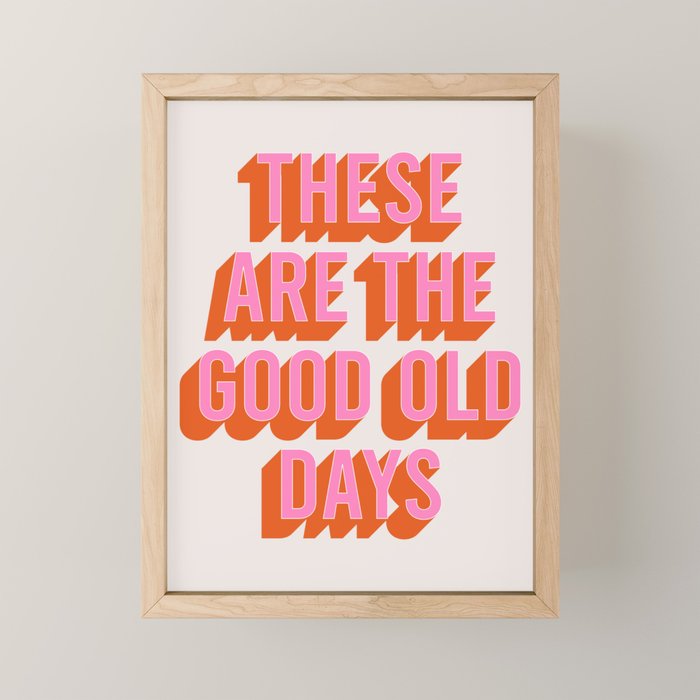 These Are The Good Old Days (Pink Orange) Mini Art Print Gallery Image 1