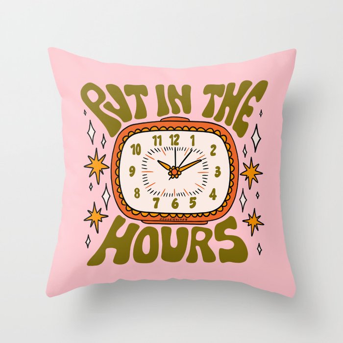 Put In The Hours Throw Pillow Gallery Image 6