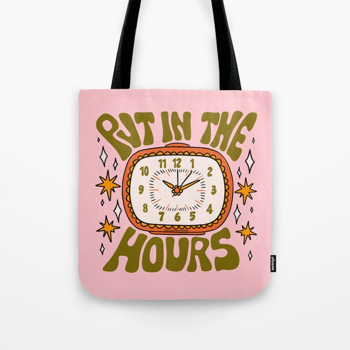 Put In The Hours Tote Bag Gallery Image 1