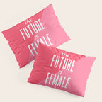 The Future is Female Pillow Sham Gallery Image 3