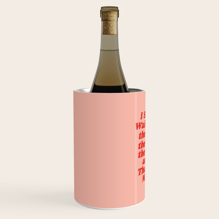 I Stopped Waiting for the Light at the End of the Tunnel and Lit that Bitch Myself Wine Chiller Gallery Image 2