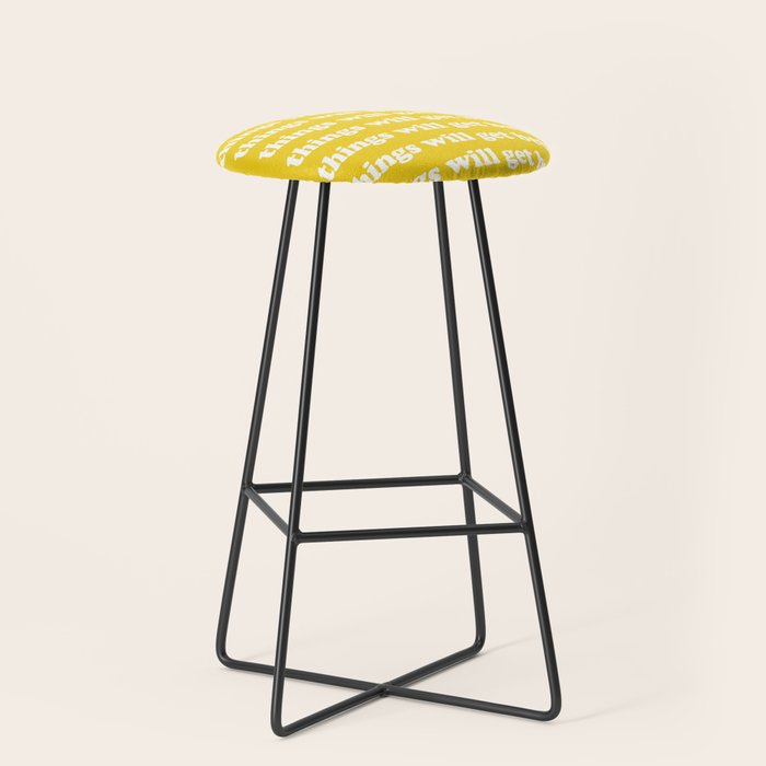 Things Will Get Better Stool Gallery Image 1