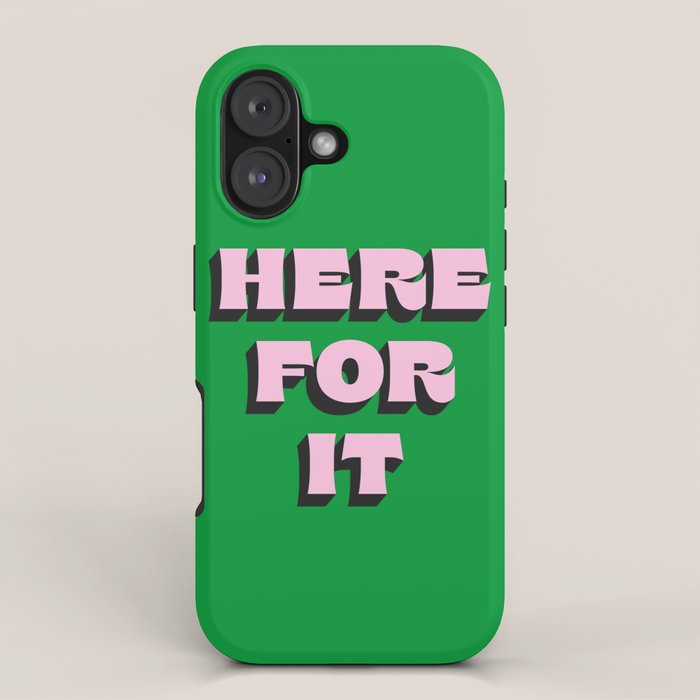 Here For It iPhone Case Gallery Image 1